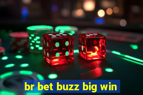 br bet buzz big win